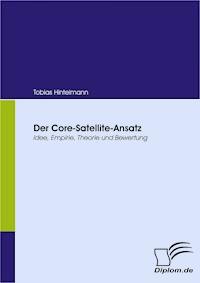 Der Core-Satellite-Ansatz - Tobias Hintelmann - E-Book