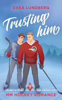 Trusting him - Liebe erfriert nicht - Svea Lundberg - E-Book