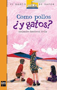 Como pollos ¿y gatos? - Alejandro Sandoval Ávila - E-Book