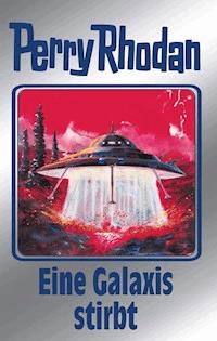 Perry Rhodan 84: Eine Galaxis stirbt (Silberband) - H. G. Ewers - E-Book