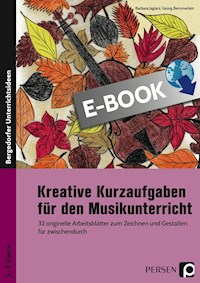 Kreative Kurzaufgaben für den Musikunterricht - Barbara Jaglarz - E-Book