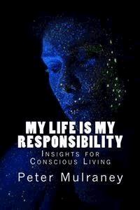 My Life is My Responsibility - Peter Mulraney - E-Book