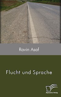 Flucht und Sprache - Ravin Asaf - E-Book