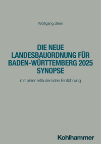 Die neue Landesbauordnung für Baden-Württemberg 2025 Synopse - Wolfgang Stein - E-Book