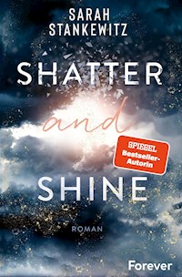 Shatter and Shine - Sarah Stankewitz - E-Book + Hörbuch