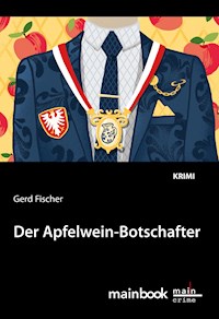 Der Apfelwein-Botschafter: Kommissar Rauscher 11 - Gerd Fischer - E-Book