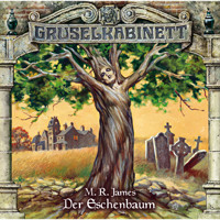 Gruselkabinett, Folge 71: Der Eschenbaum - M.R. James - Hörbuch