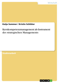 Kernkompetenzmanagement als Instrument des strategischen Managements - Katja Sommer - E-Book