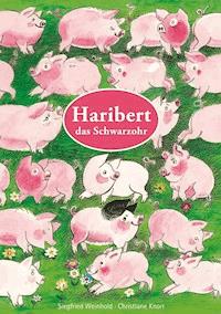 Haribert, das Schwarzohr - Siegfried Weinhold - E-Book
