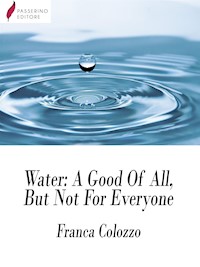 Water - A Good Of All, But Not For Everyone - Franca Colozzo - E-Book