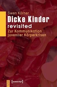 Dicke Kinder – revisited - Swen Körner - E-Book