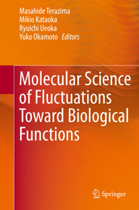 Molecular Science of Fluctuations Toward Biological Functions -  - E-Book