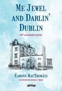 Me Jewel and Darlin' Dublin - Éamonn MacThomáis - E-Book