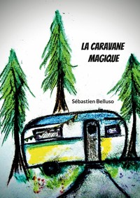 La Caravane Magique - Sébastien Belluso - E-Book