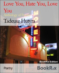 Love You, Hate You, Love You - Tadeusz Hutyra - E-Book