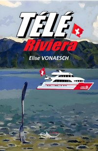 Télé-Riviera - Elise Vonaesch - E-Book