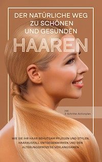 Der natürliche Weg zu schönen und gesunden Haaren - Lisa Gerlach - E-Book