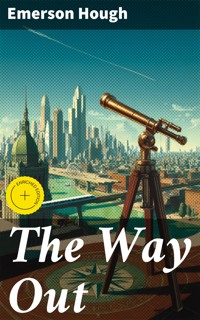 The Way Out - Emerson Hough - E-Book