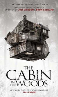 The Cabin in the Woods - The Official Movie Novelization - Tim Lebbon - E-Book