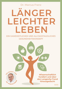 Länger leichter leben - Dr. Marcus Franz - E-Book