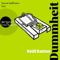 Dummheit (Ungekürzte Lesung) - Heidi Kastner - Hörbuch