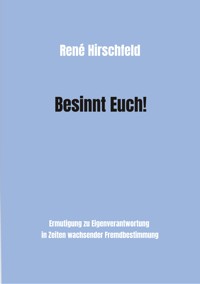Besinnt Euch! - René Hirschfeld - E-Book
