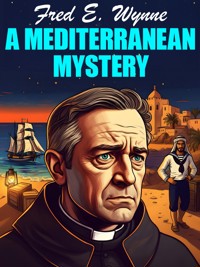 A Mediterranean Mystery - Fred E. Wynne - E-Book