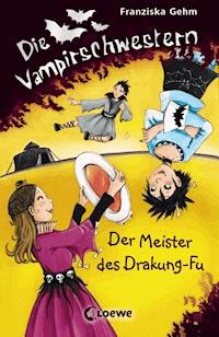 Die Vampirschwestern (Band 7) – Der Meister des Drakung-Fu - Franziska Gehm - E-Book