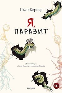 Я, паразит - Пьер Кернер - E-Book