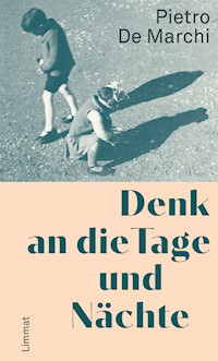 Denk an die Tage und Nächte - Pietro De Marchi - E-Book