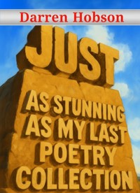Just as stunning as my last poetry collection - Darren Hobson - E-Book
