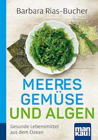 Meeresgemüse und Algen. Kompakt-Ratgeber - Barbara Rias-Bucher - E-Book
