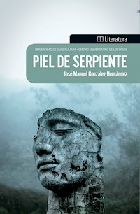 Piel de serpiente - José Manuel González Hernández - E-Book