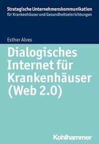 Dialogisches Internet für Krankenhäuser (Web 2.0) - Esther Alves - E-Book