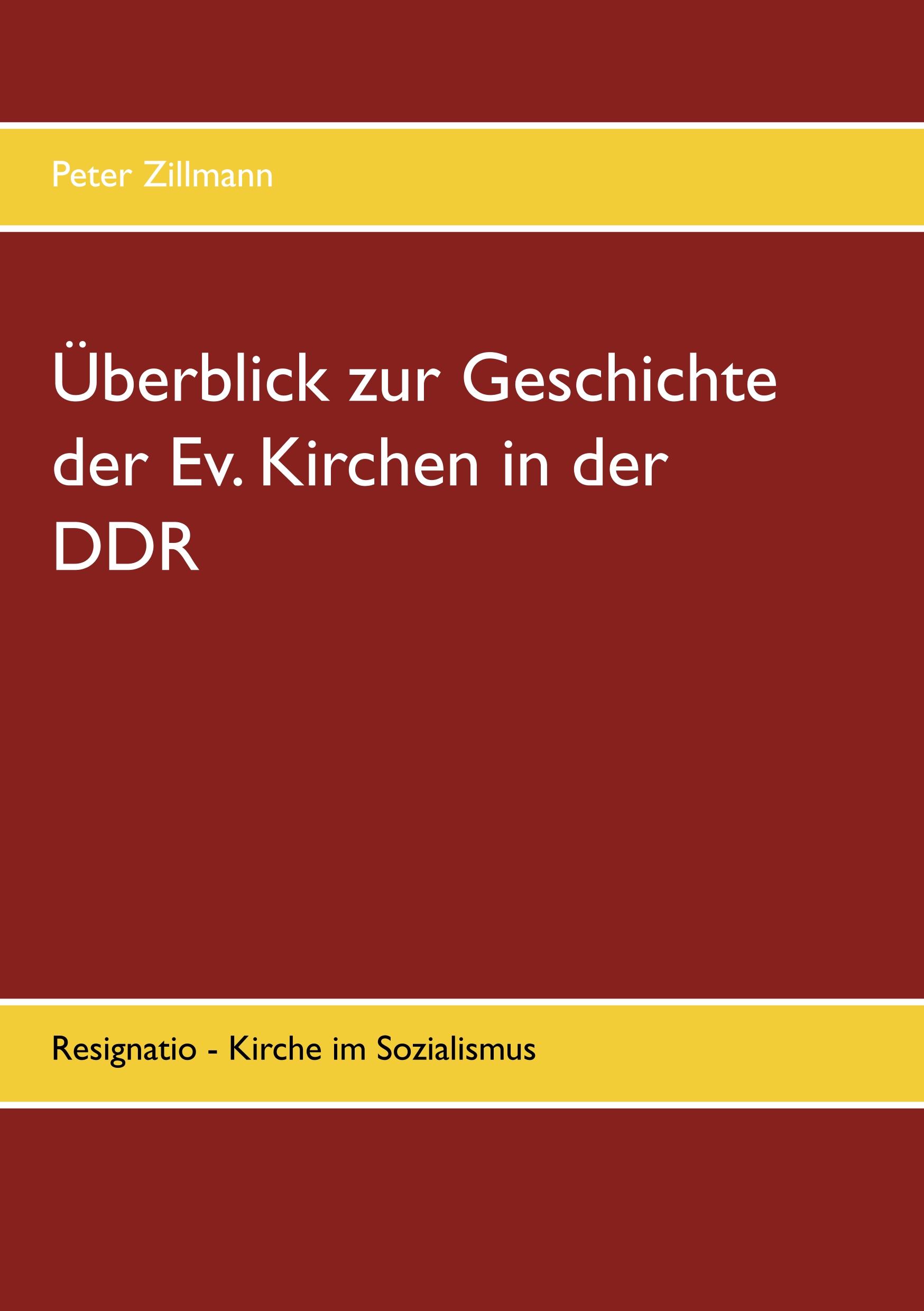 Überblick zur Geschichte der Ev. Kirchen in der DDR - Peter Zillmann - E-Book