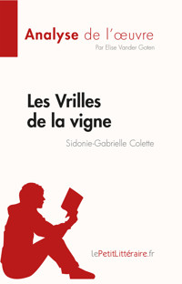 Les Vrilles de la vigne de Sidonie-Gabrielle Colette (Fiche de lecture) - Elise Vander Goten - E-Book