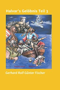 Halvar's Gelöbnis Teil 3 - Gerhard Rolf Günter Fischer - E-Book