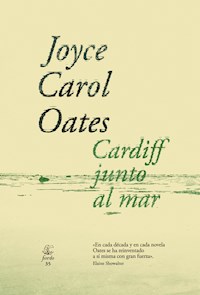 Cardiff junto al mar - Joyce Carol Oates - E-Book