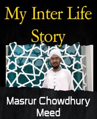 My Inter Life Story - Masrur Chowdhury Meed - E-Book