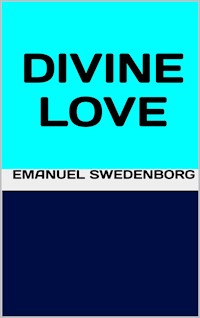 Divine Love - Emanuel Swedenborg - E-Book