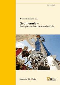Geothermie - Energie aus dem Innern der Erde. - Werner Bußmann - E-Book