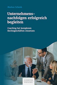 Unternehmensnachfolgen erfolgreich begleiten - Markus Schenk - E-Book