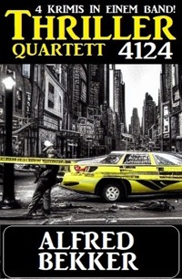 Thriller Quartett 4124 - Alfred Bekker - E-Book