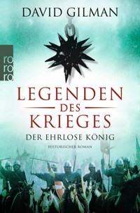 Legenden des Krieges: Der ehrlose König - David Gilman - E-Book