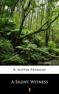 A Silent Witness - R. Austin Freeman - E-Book