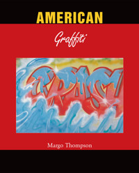 American Graffiti - Margo Thompson - E-Book