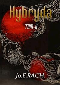 Hybryda. Tom 2 - Jo.E.RACH. - E-Book