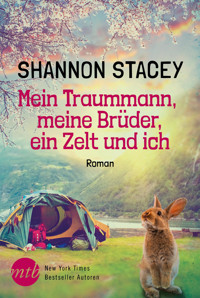 Mein Traummann, meine Brüder, ein Zelt und ich - Shannon Stacey - E-Book