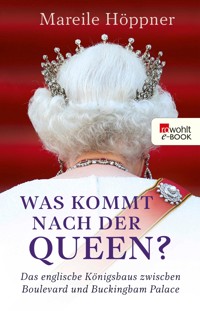 Was kommt nach der Queen? - Mareile Höppner - E-Book