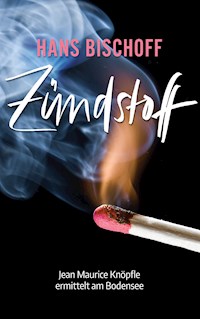 Zündstoff - Hans Bischoff - E-Book